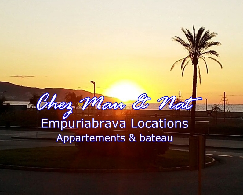 Chez Mau et Nat à Empuriabrava Espagne dans le golfe de Rosas. Locations d'appartements et bateaux