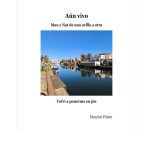 Aun Vivo : Una historia real, escrita con sinceridad, que invita a reflexionar y a reconectar con lo esencial