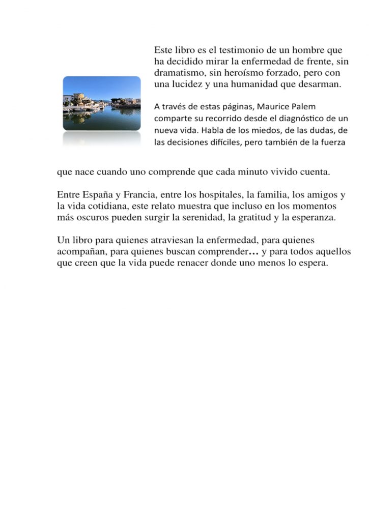 “Un face‑à‑face avec la maladie, sans détour et sans masque. Ce livre explore ce moment où tout bascule, où l’on se retrouve seul devant ce qui nous dépasse. Avec une lucidité rare et une sensibilité profonde, l’auteur raconte comment on apprend à regarder la maladie droit dans les yeux — non pour la nier, ni pour la fuir, mais pour reprendre sa place, sa force, et sa dignité. Un témoignage qui éclaire, qui apaise, et qui rappelle que même dans l’épreuve, la vie continue de parler.